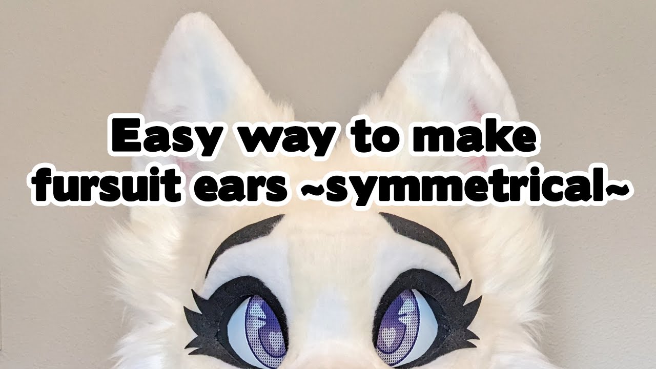 Fursuit Ears Perfectly Symmetrical: Foam Alignment &amp; Patterning